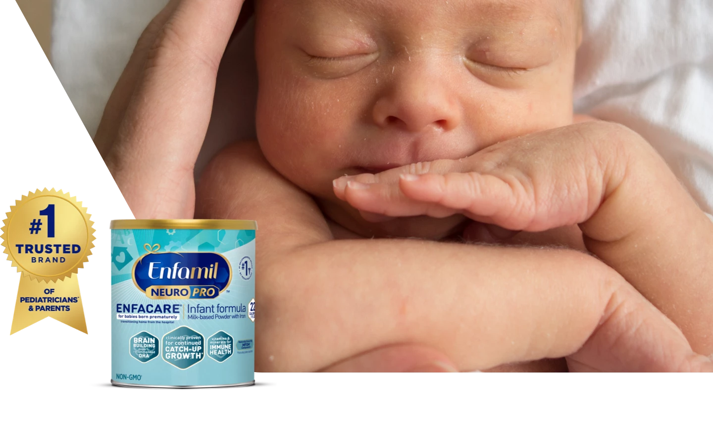 Preemie Baby with a lineup of Enfamil Preemie Formula that is a #1 Trusted Brand of Pediatricians* and Parents